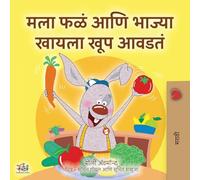 I Love to Eat Fruits and Vegetables (Marathi Children's Book)