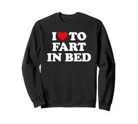 I Love To Fart in Bed Felpa