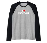 I Love To Fart Maglia con Maniche Raglan