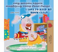 I Love to Keep My Room Clean (Tamil English Bilingual Book for Kids)