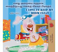 I Love to Keep My Room Clean (Tamil English Bilingual Book for Kids)