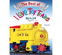 I Love Toy Trains, The Best of Parts 1-6