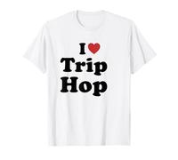 I Love Trip Hop Maglietta