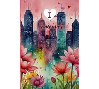I Love Vancouver City Notebook | Pink Edition - Canada Travel Journal for Girls, Teens, Women | 120 Wide-Ruled Pages