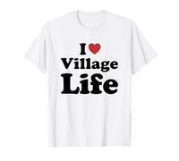 I Love Village Life Maglietta