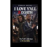 I LOVE Y'ALL TO D3ATH!: The Full Collection