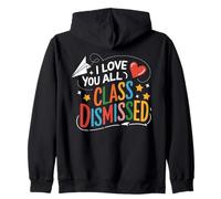 I Love You All Class Dismissed Festa Maestro Studente Scuola Felpa con Cappuccio