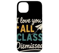 I Love You All Class Dismissed Grazie Maestri Fine Anno Custodia per iPhone 14 Plus