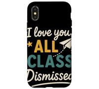 I Love You All Class Dismissed Grazie Maestri Fine Anno Custodia per iPhone X/XS