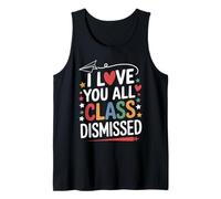 I Love You All Class Dismissed Insegnante Saluto Fine Scuola Canotta