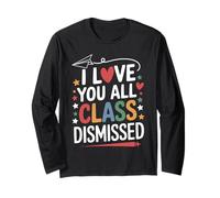 I Love You All Class Dismissed Insegnante Saluto Fine Scuola Maglia a Manica