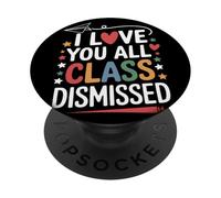 I Love You All Class Dismissed Insegnante Saluto Fine Scuola PopSockets PopGrip Adesivo