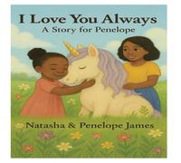 I Love You Always: A story for Penelope