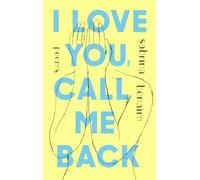 I Love You, Call Me Back: Poems
