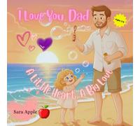 I Love You, Dad: A Little Heart, A Big love