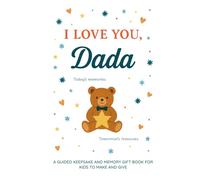 I love You, Dada: A Guided Keepsake and Memory Keepsake Gift for Kids to Make and Give