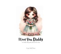 I Love You, Daddy: A Child's Keepsake Journal and Activity Book for Dad - from Daughter
