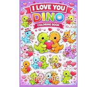 I love you Dino: Valentine’s Day coloring book created especially for young children