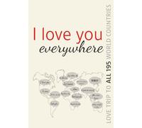 I LOVE YOU everywhere: 195 World countries on map | "I love you" in all national languages | World Tour of Love from home