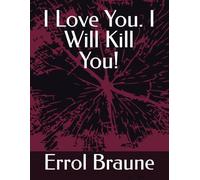 I Love You. I Will Kill You!