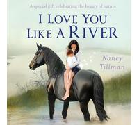 I Love You Like a River