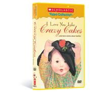 I Love You Like Crazy Cakes...and More Stories About Families