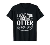 I Love You Like No Lontra Carino Animale Gioco di Parole Maglietta