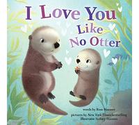 I Love You Like No Otter