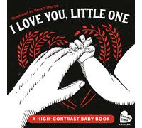 I Love You, Little One: A High-contrast Baby Book (Black-and-white Tummy Time Book for Visual Stimulation)