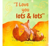I Love You Lots & Lots: A Wonderful Story for Children