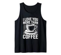 I Love You More Than Coffee Canotta