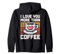 I Love You More Than Coffee Felpa con Cappuccio