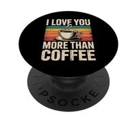 I Love You More Than Coffee PopSockets PopGrip Adesivo