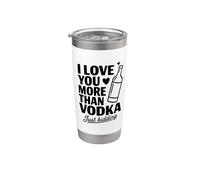 I Love You More Than Vodka Sto scherzando Bicchiere termico in acciaio inox doppia parete