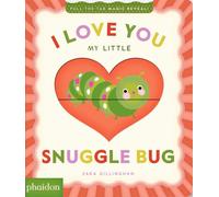 I love you, my little snuggle bug!: A Magic Reveal Book