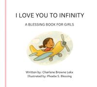 I Love You To Infinity: A blessing book for girls