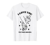 I Love You To The Bones (Dichiarazione d'amore e grafica) Maglietta