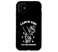 I Love You To The Bones (Dichiarazione & Grafica) Custodia per iPhone 11
