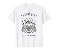 I Love You To The Bones (Dichiarazione & Grafica) Maglietta