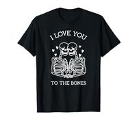 I Love You To The Bones (Dichiarazione & Grafica) Maglietta