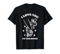 I Love You To The Bones (Dichiarazione & Grafica) Maglietta