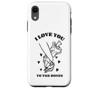 I Love You To The Bones (Grafica divertente) Custodia per iPhone XR