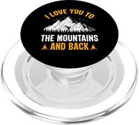 I Love You To The Mountains And Back - Escursionismo Campeggio PopSockets PopGrip per MagSafe