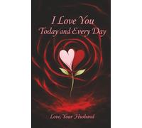 I Love You Today and Every Day