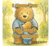 I Love You Too Much for Words