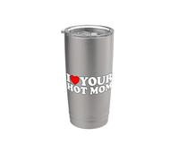 I Love Your Hot Mom Bicchiere termico in acciaio inox doppia parete
