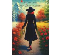 I Loved You Even When I Couldn't