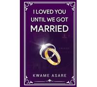 I Loved You Until We Got Married