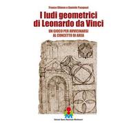 I ludi geometrici di Leonardo da Vinci. Un gioco per avvicinarsi al concetto di area. Con gadget