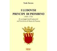 I Ludovisi principi di Piombino (1634-1733), in carteggi inediti nell'Archivio di Stato di Firenze